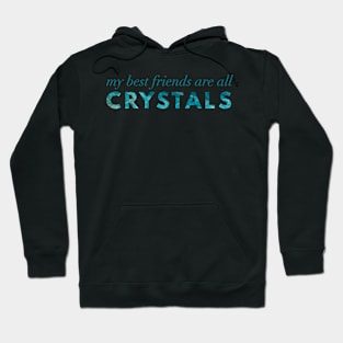My Best Friends Are All Crystals - Apatite Hoodie